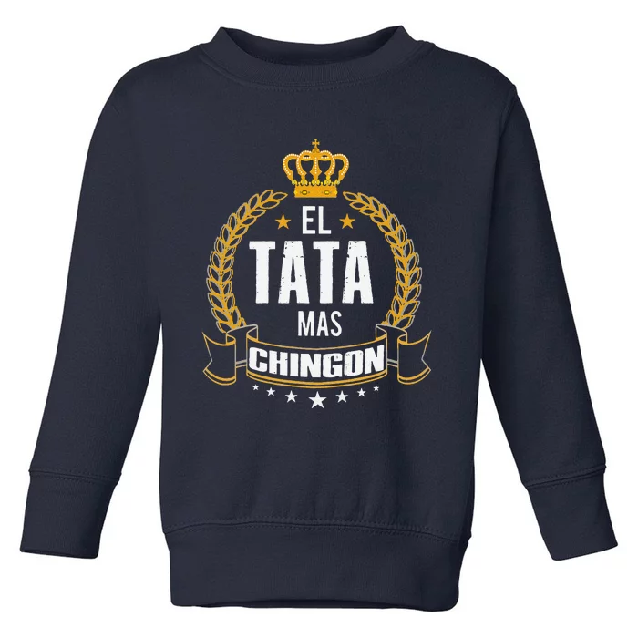 El Abuelo Mas Chingon Father Day Funny Tata Espanol Toddler Sweatshirt