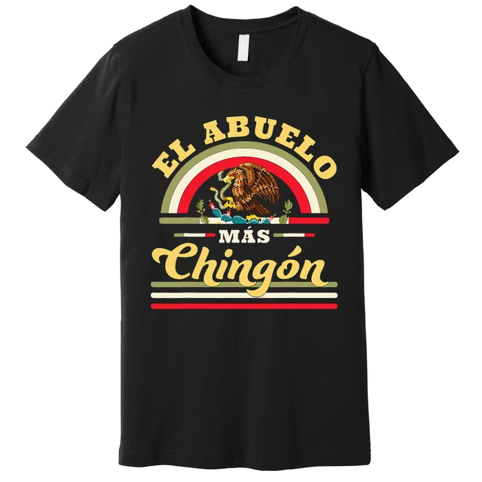 El Abuelo Mas Chingon Mexican Flag Cool Grandpa Premium T-Shirt