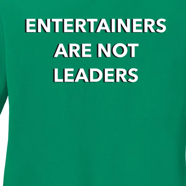 Entertainers Are Not Leaders Ladies Long Sleeve Shirt