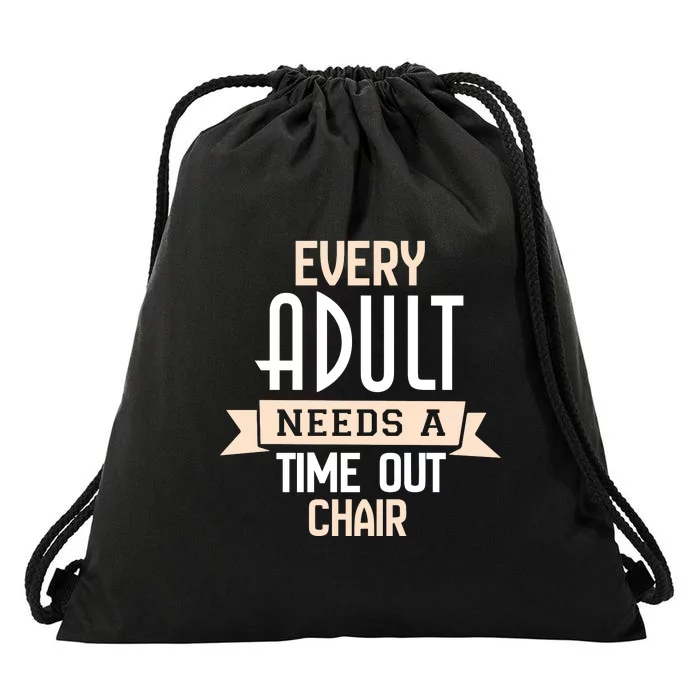 Every Adult Needs A Time Out Chair Drawstring Bag