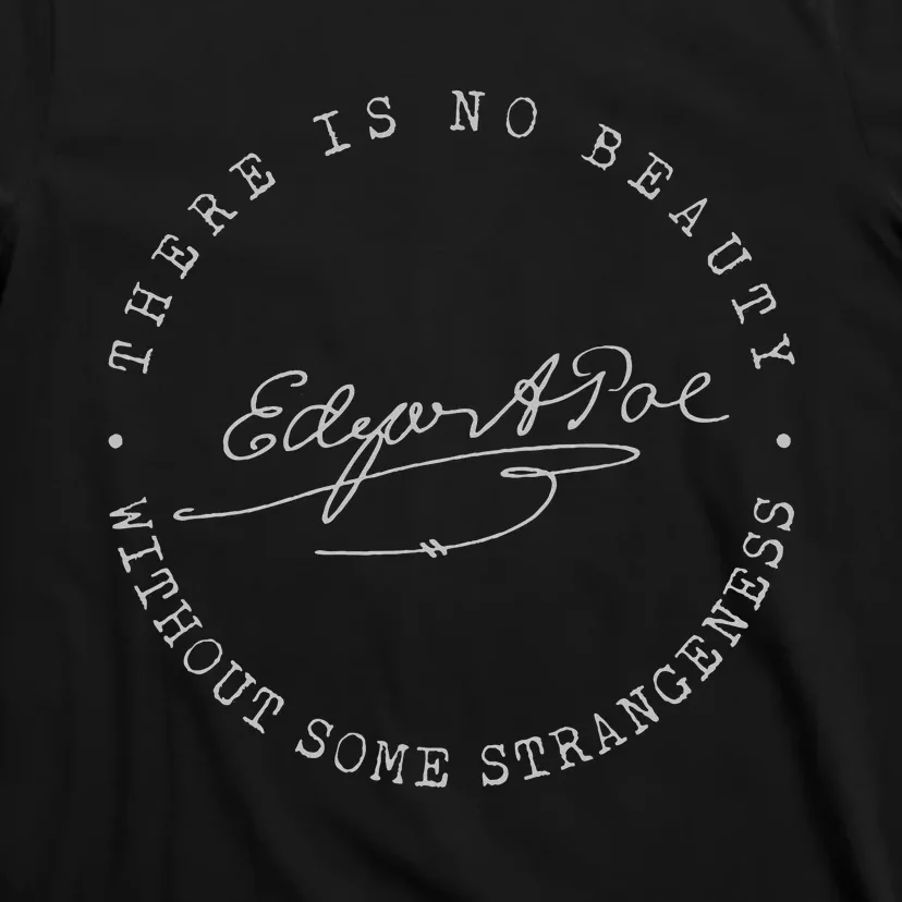 Edgar Allan Poe No Beauty Strangeness Quote Literary T-Shirt