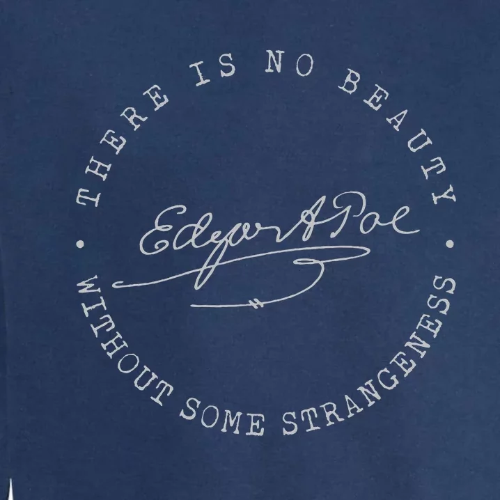 Edgar Allan Poe No Beauty Strangeness Quote Literary Garment-Dyed Sweatshirt