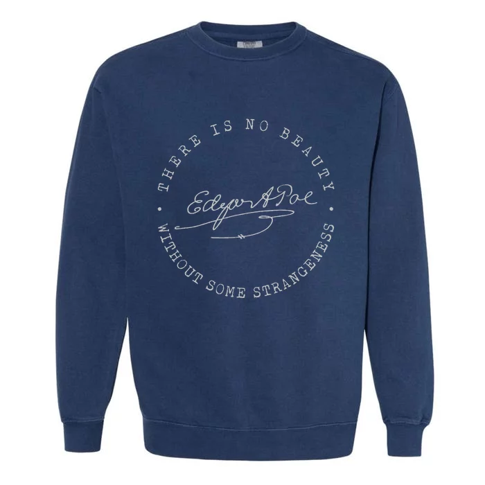 Edgar Allan Poe No Beauty Strangeness Quote Literary Garment-Dyed Sweatshirt