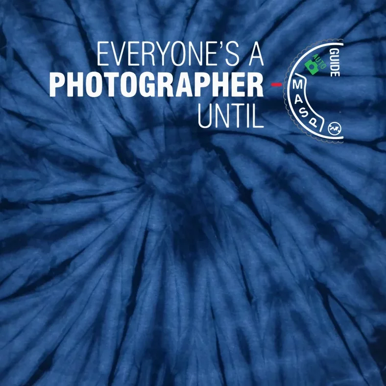 Everyones A Photographer Until Manual Mode T For Men Tie-Dye T-Shirt