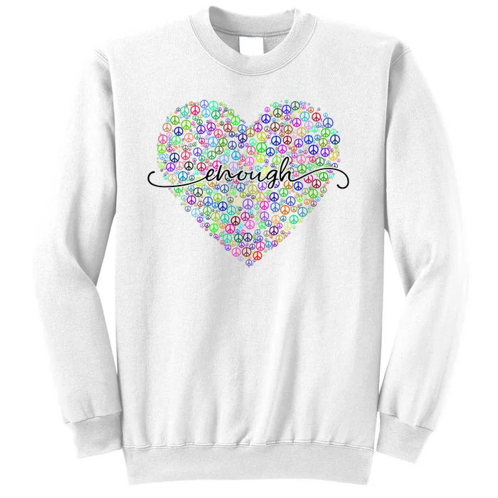 Enough Awareness Rainbow Peace Heart Sweatshirt