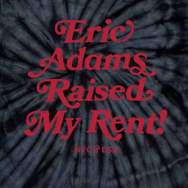 Eric Adams Raised My Rent Tie-Dye T-Shirt