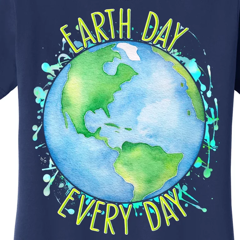 Earth Day Every Day Women's T-Shirt