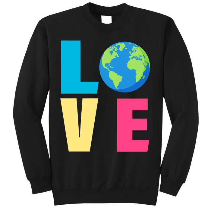 Earth Day Love Tall Sweatshirt