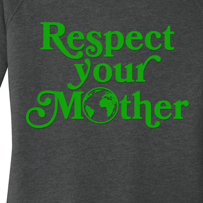 Earth Day Respect Your Mother Women's Perfect Tri Tunic Long Sleeve Shirt