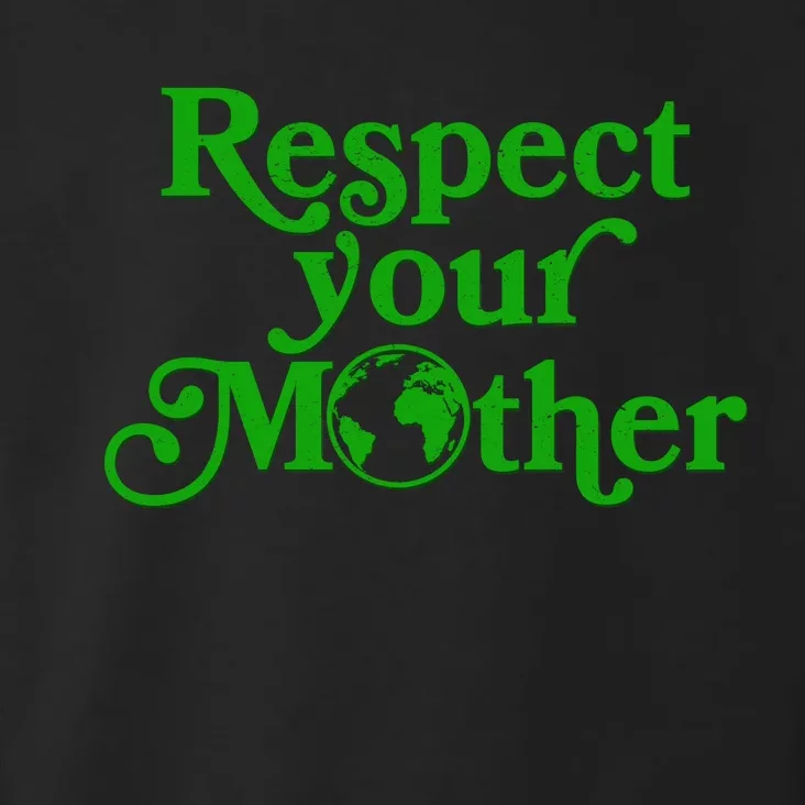 Earth Day Respect Your Mother Toddler Hoodie