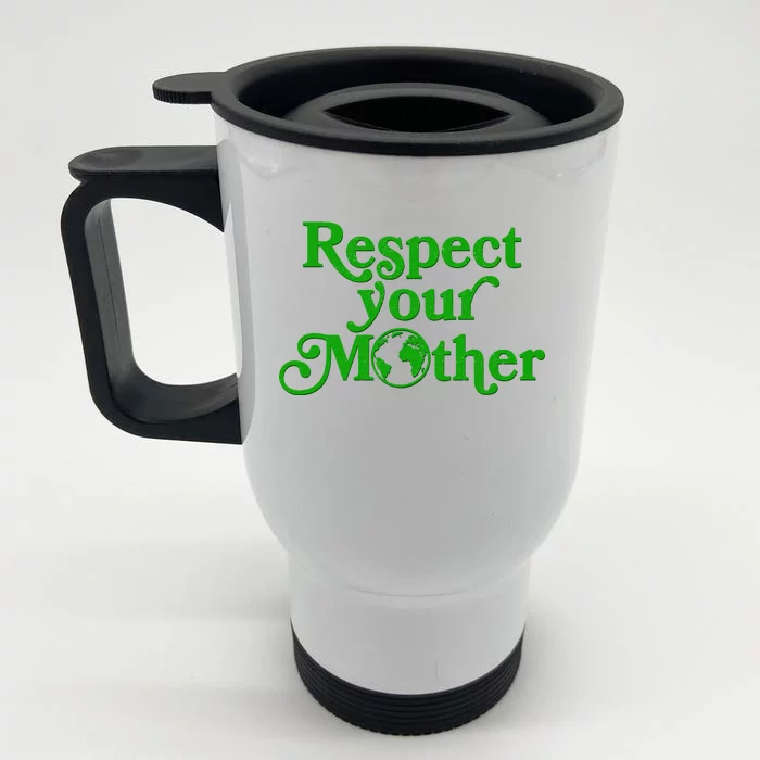 Earth Day Respect Your Mother Front & Back Stainless Steel Travel Mug