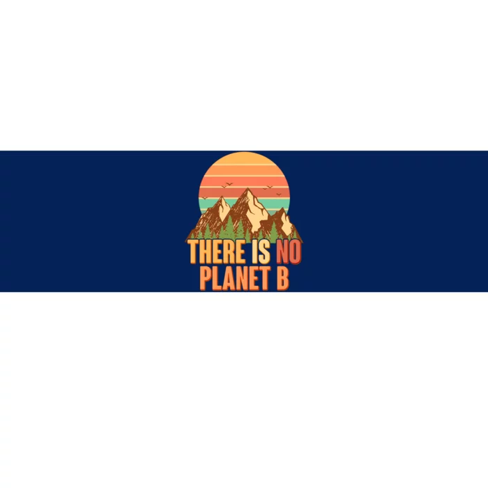 Earth Day There Is No Planet B Bumper Sticker