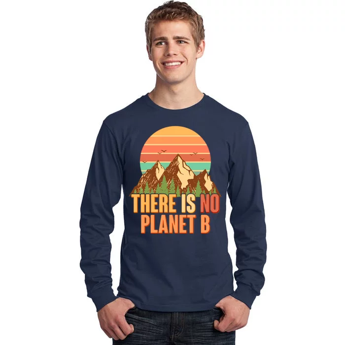 Earth Day There Is No Planet B Tall Long Sleeve T-Shirt