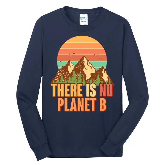 Earth Day There Is No Planet B Tall Long Sleeve T-Shirt