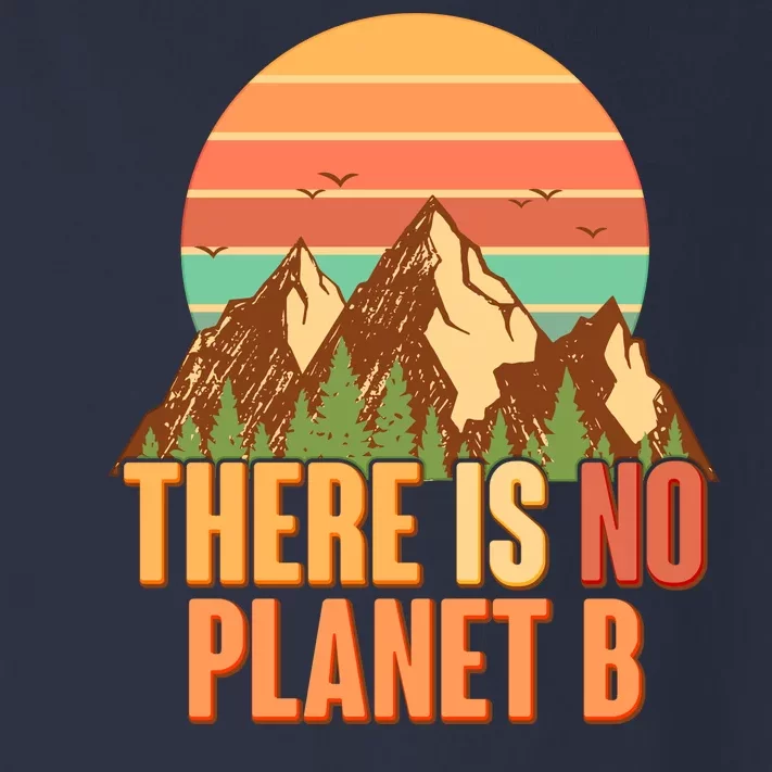 Earth Day There Is No Planet B Toddler Long Sleeve Shirt