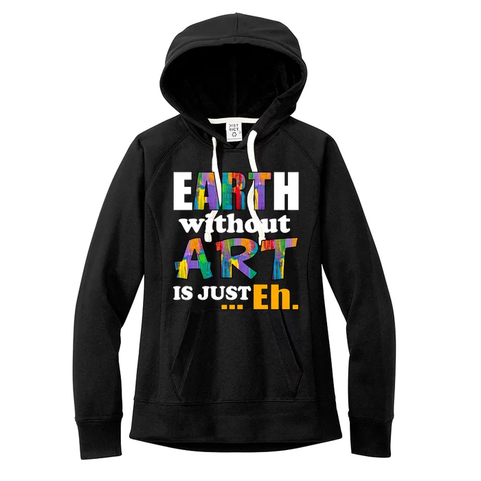 Earth Without Art Is Just Eh Women's Fleece Hoodie