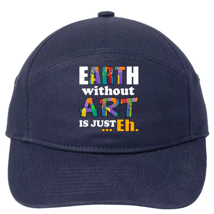 Earth Without Art Is Just Eh 7-Panel Snapback Hat