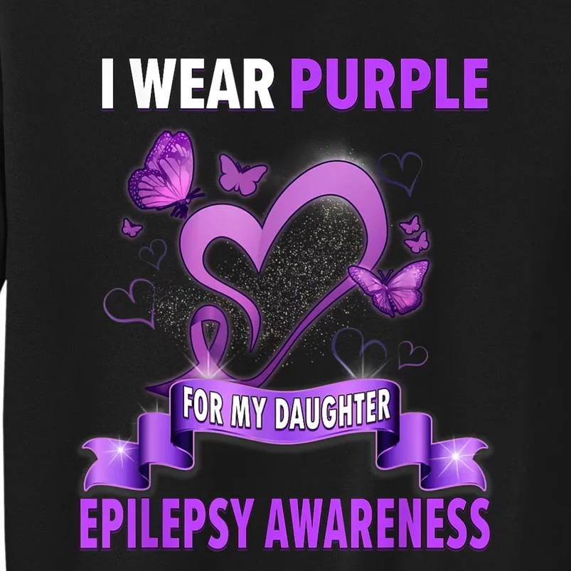 Epilepsy Awareness S I Wear Purple For My Daughter Sweatshirt