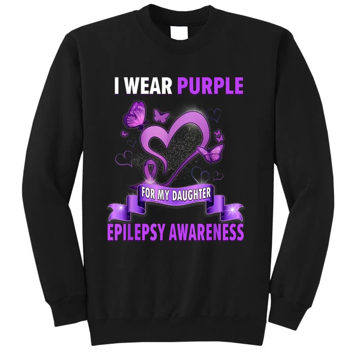 Epilepsy Awareness S I Wear Purple For My Daughter Sweatshirt