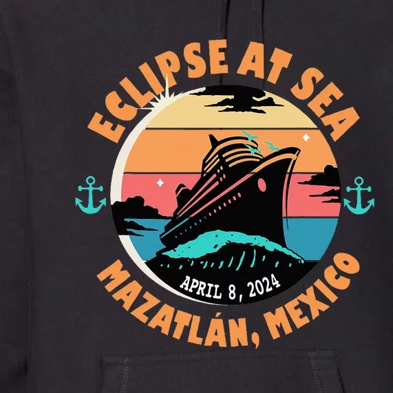 Eclipse At Sea MazatláN Mexico Total Solar Eclipse Premium Hoodie