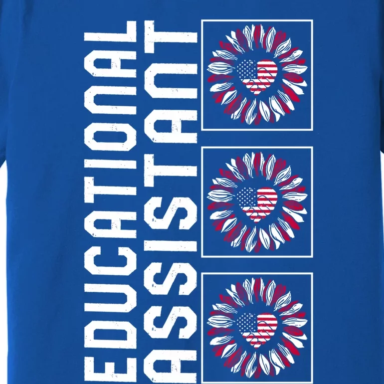 Educational Assistant Sunflower 4th Of July Usa Flag America Gift Premium T-Shirt