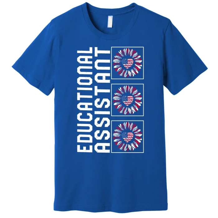 Educational Assistant Sunflower 4th Of July Usa Flag America Gift Premium T-Shirt