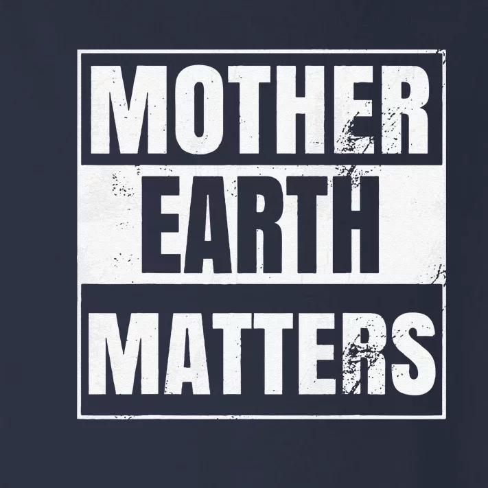 Environmental Awareness Sustainable Planet Mother Earth Day Toddler Long Sleeve Shirt