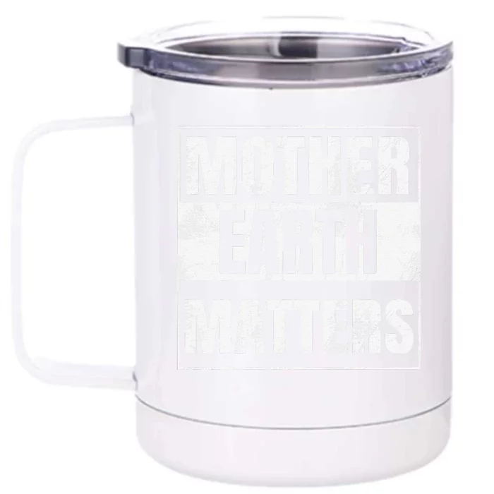 Environmental Awareness Sustainable Planet Mother Earth Day Front & Back 12oz Stainless Steel Tumbler Cup