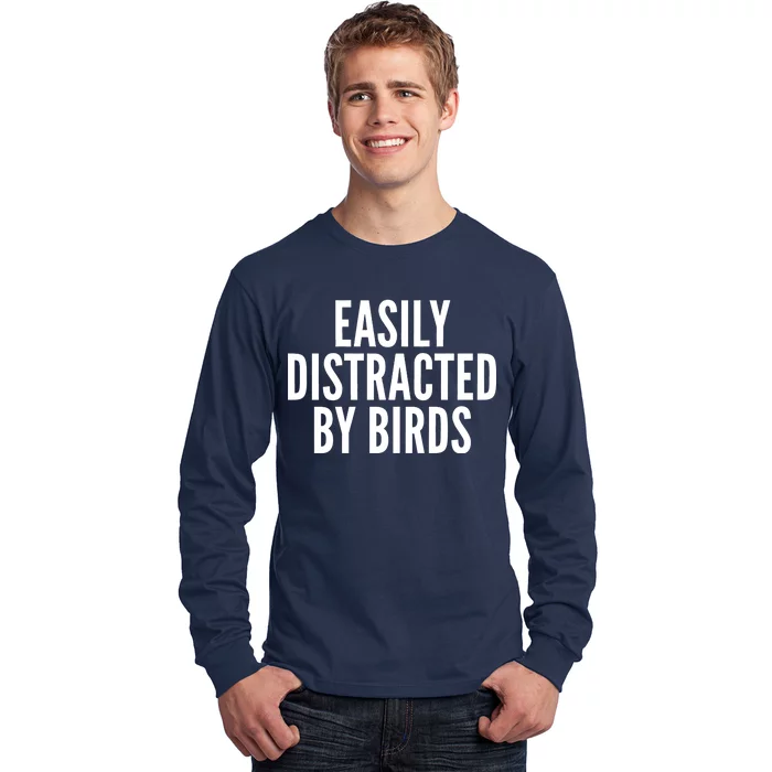 Easily Distracted By Birds Long Sleeve Shirt