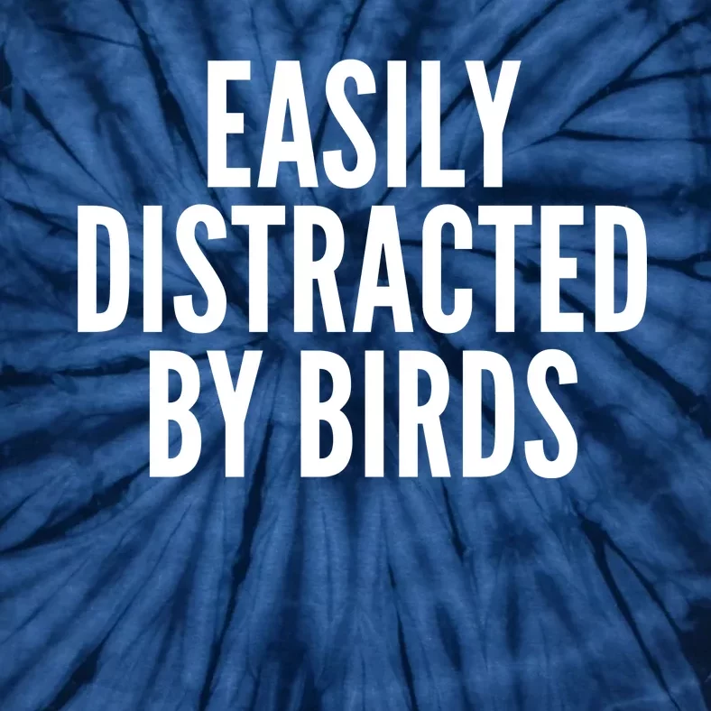 Easily Distracted By Birds Tie-Dye T-Shirt