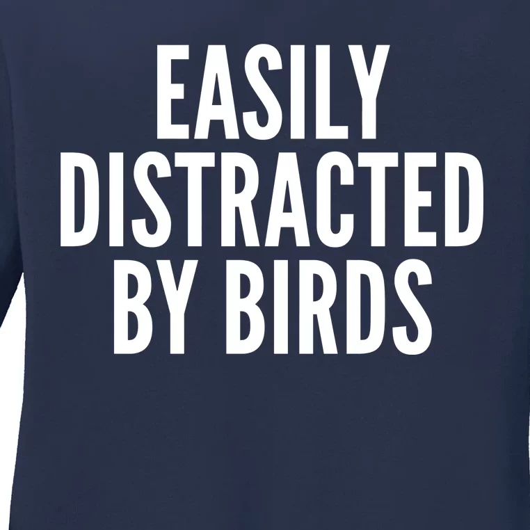 Easily Distracted By Birds Ladies Long Sleeve Shirt