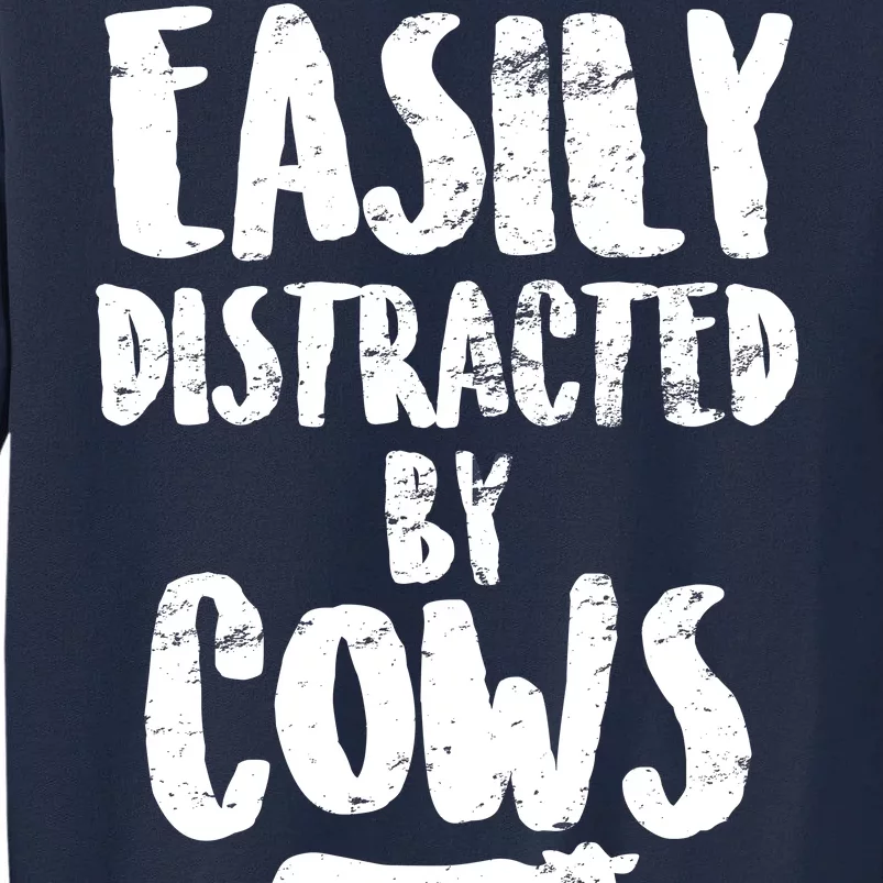 Easily Distracted By Cows Tall Sweatshirt