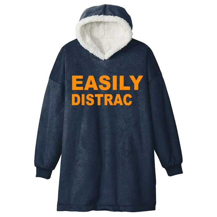 Easily Distrac(ted) Distracted Funny Hooded Wearable Blanket