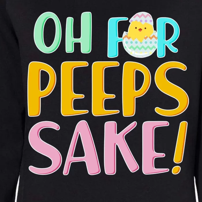 Easter Oh For Peeps Sake Womens California Wash Sweatshirt