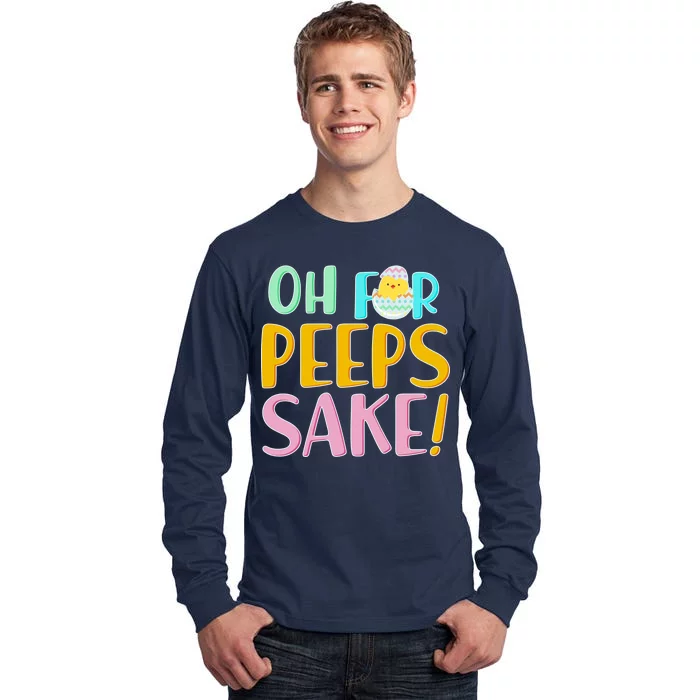 Easter Oh For Peeps Sake Tall Long Sleeve T-Shirt