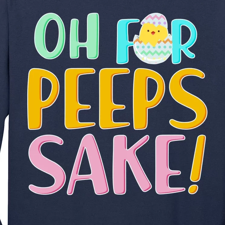 Easter Oh For Peeps Sake Tall Long Sleeve T-Shirt