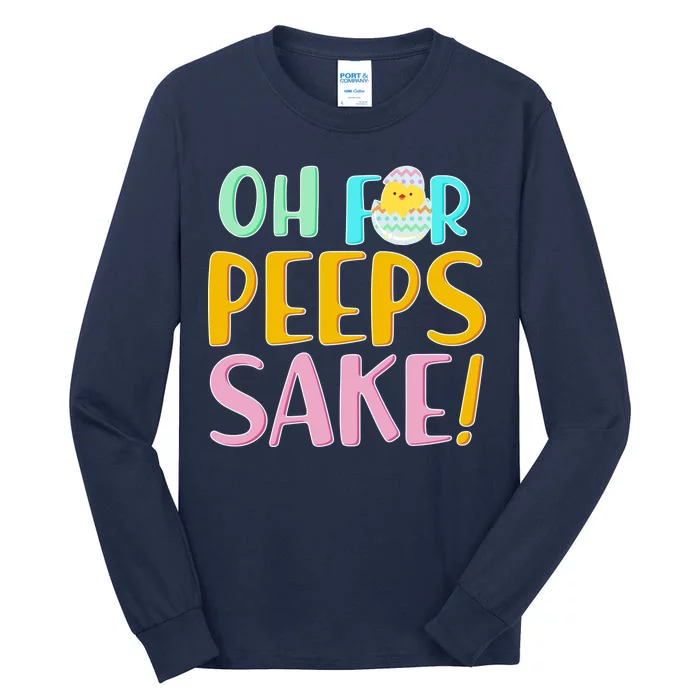 Easter Oh For Peeps Sake Tall Long Sleeve T-Shirt