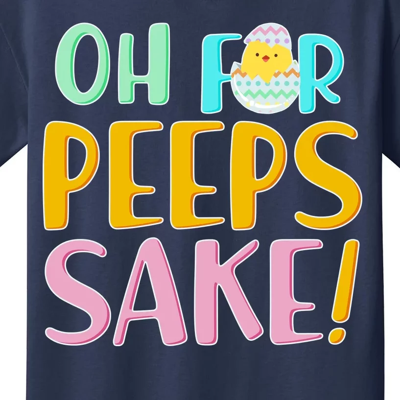 Easter Oh For Peeps Sake Kids T-Shirt