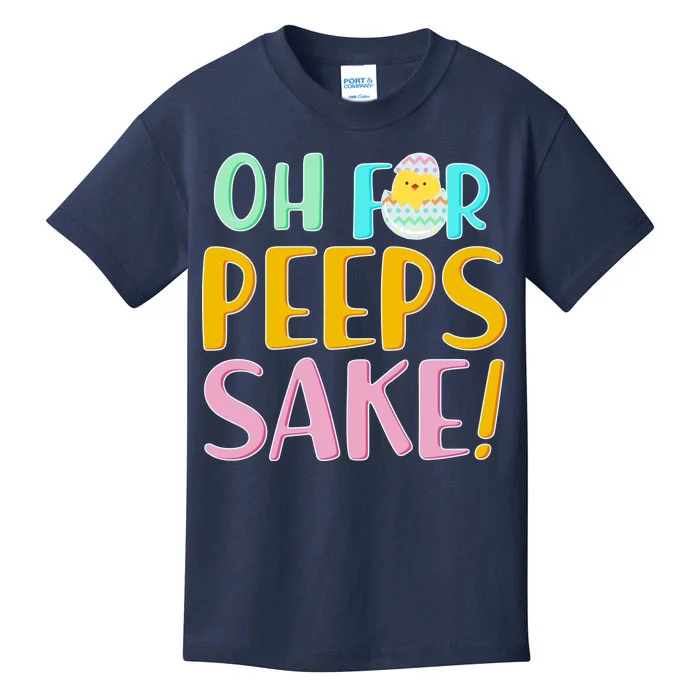 Easter Oh For Peeps Sake Kids T-Shirt