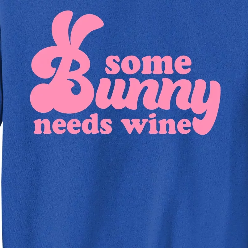 Easter Some Bunny Needs Wine Tall Sweatshirt