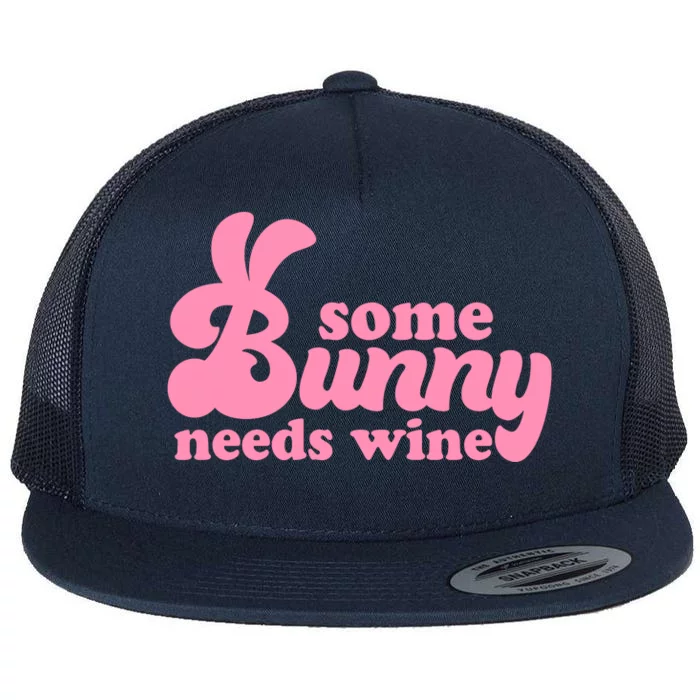 Easter Some Bunny Needs Wine Flat Bill Trucker Hat