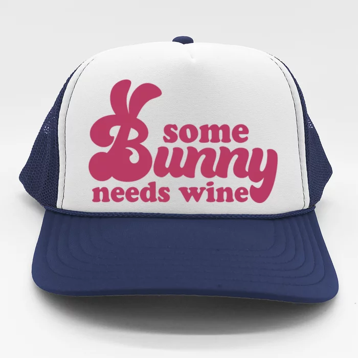 Easter Some Bunny Needs Wine Trucker Hat