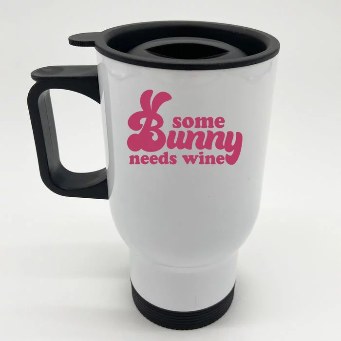 Easter Some Bunny Needs Wine Front & Back Stainless Steel Travel Mug