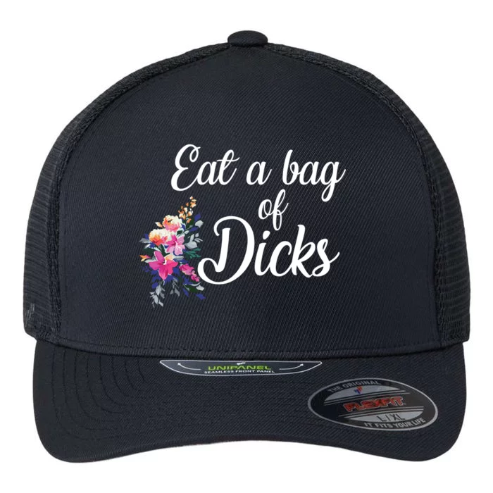 Eat A Bag Of Dicks Flexfit Unipanel Trucker Cap