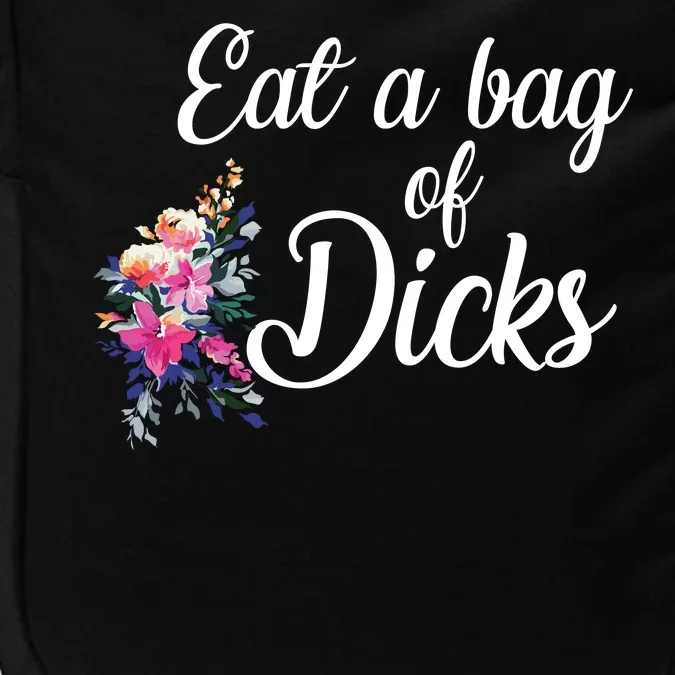 Eat A Bag Of Dicks Impact Tech Backpack