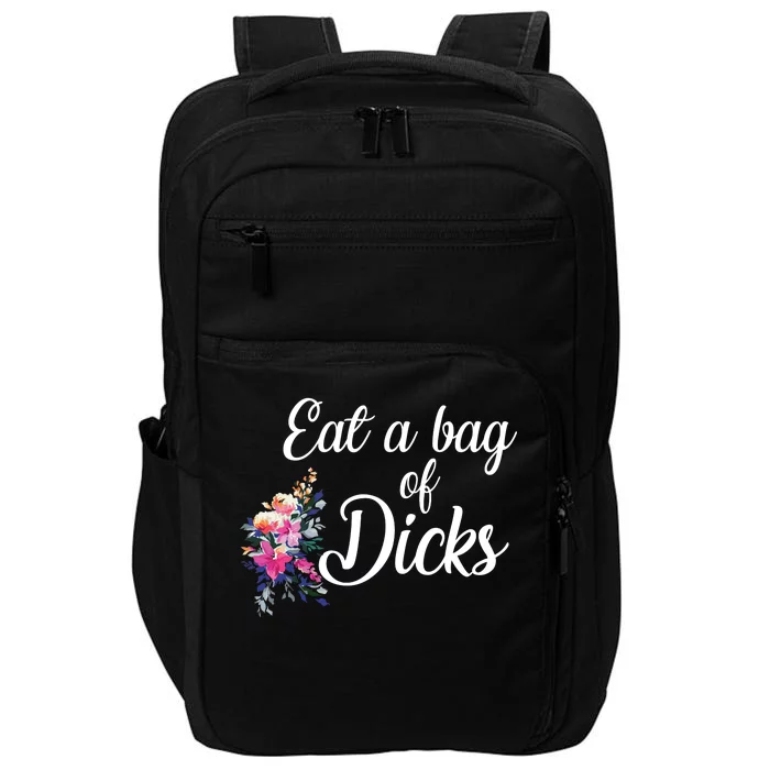 Eat A Bag Of Dicks Impact Tech Backpack