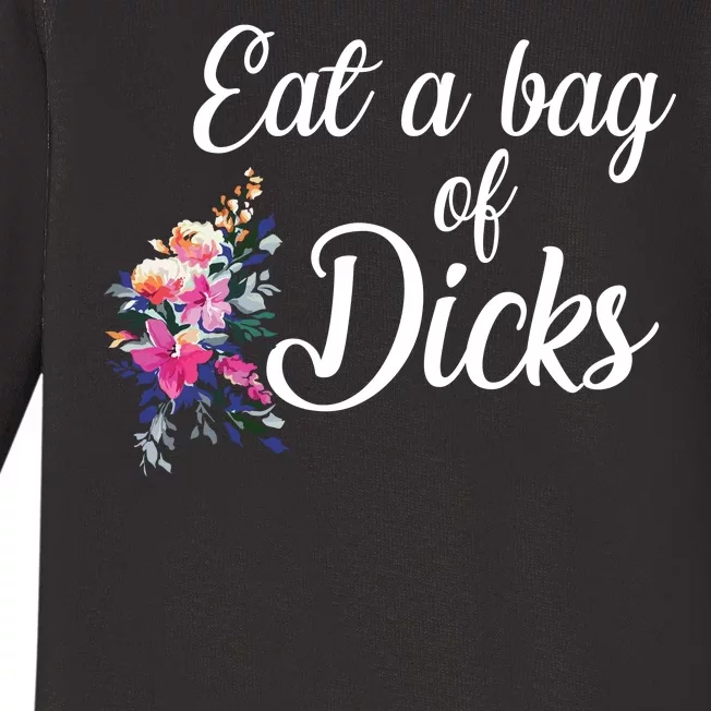 Eat A Bag Of Dicks Baby Long Sleeve Bodysuit