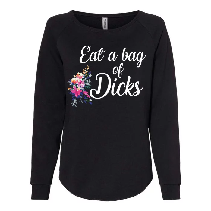 Eat A Bag Of Dicks Womens California Wash Sweatshirt