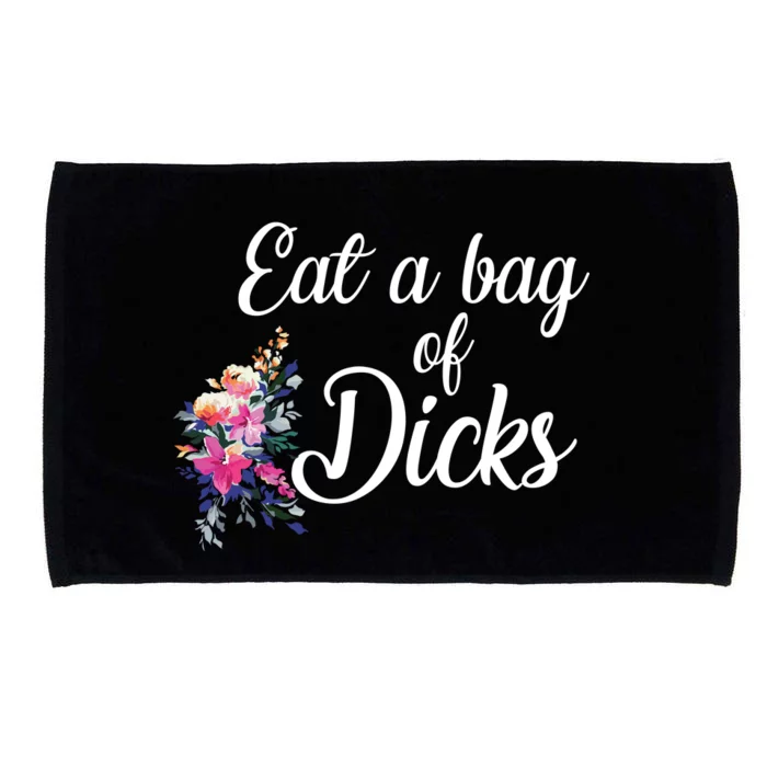 Eat A Bag Of Dicks Microfiber Hand Towel