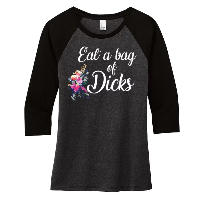 Eat A Bag Of Dicks Women's Tri-Blend 3/4-Sleeve Raglan Shirt